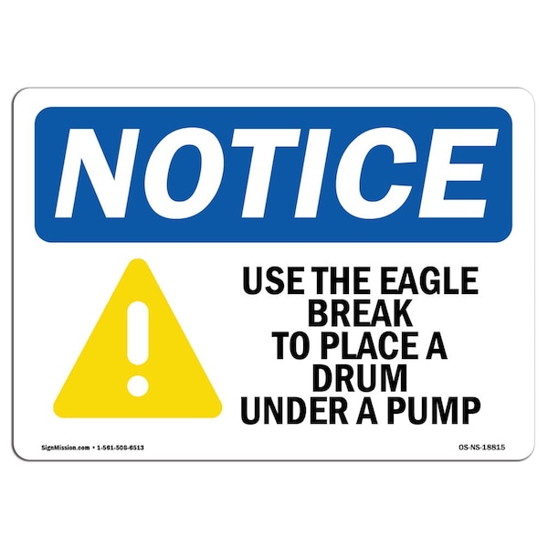 Safety Sign, OSHA Notice, 12" Height, Use The Eagle Beak To Place Sign With Symbol, Landscape